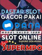 Daftar Slot Pakai Akun Dana